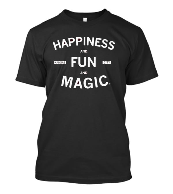 Happiness And Fun Kansas City Magic T-Shirt