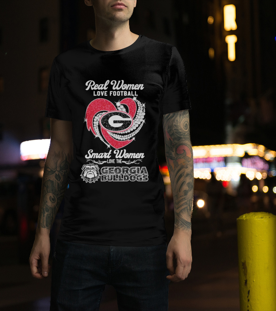 Real Women Love Football Smart Women Love The Georgia Bulldogs With Heart And Glitter T-Shirt