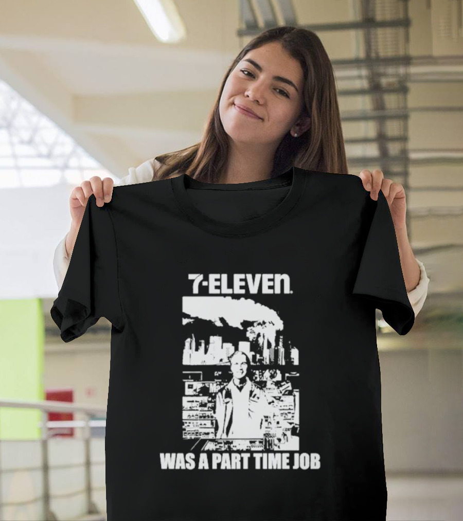 7-Eleven Was a Part Time Job Crustin Bieber T-Shirt