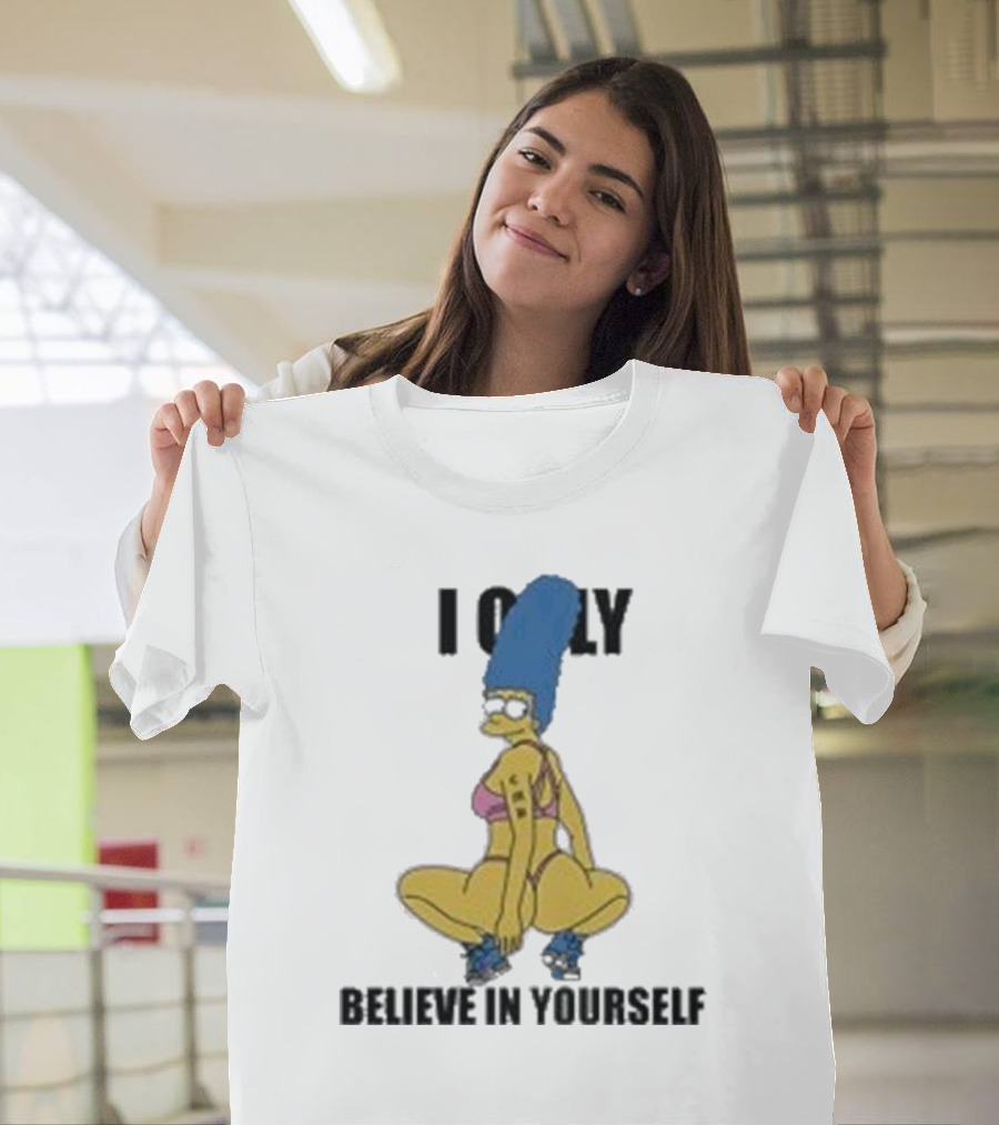 Marge Simpson I Only Believe In Yourself Confidence Empowerment T-Shirt
