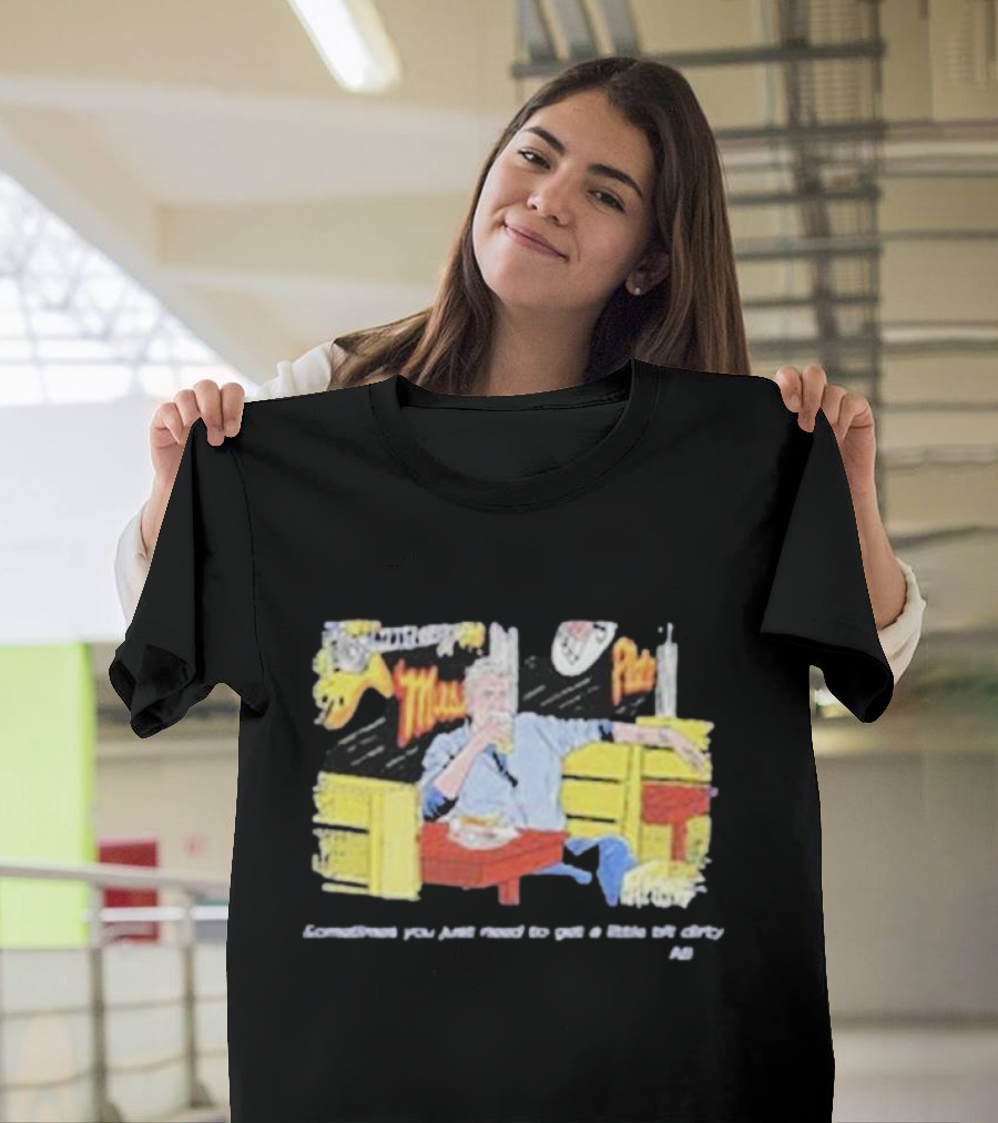 Fat Matt’s Rib Shack Sometimes You Just Need To Get A Little Bit Dirty AI T-Shirt