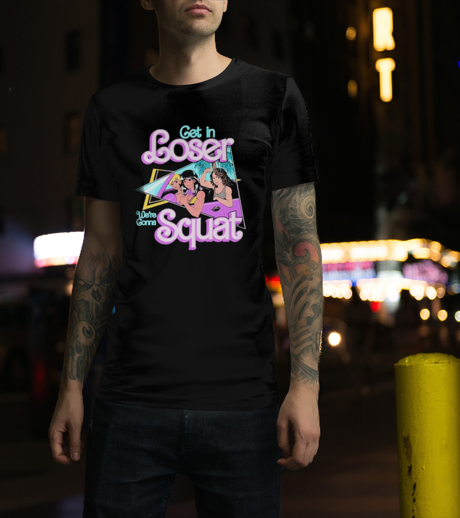 Get In Loser We’re Gonna Squat Retro Car Workout T-Shirt