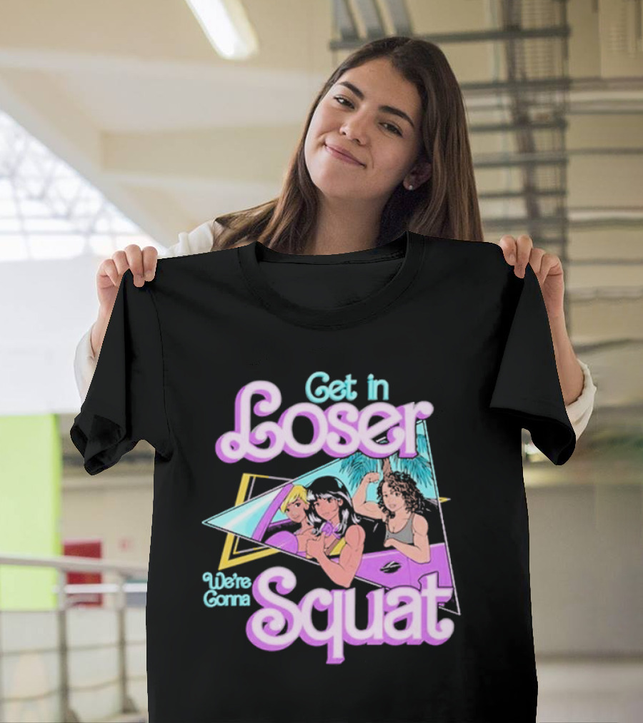 Get In Loser We’re Gonna Squat Retro Car Workout T-Shirt