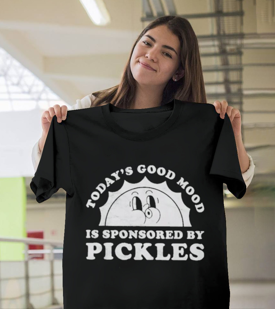 Today's Good Mood Is Sponsored By Pickles T-Shirt