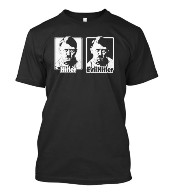 Hitler Evil Hitler T-Shirt