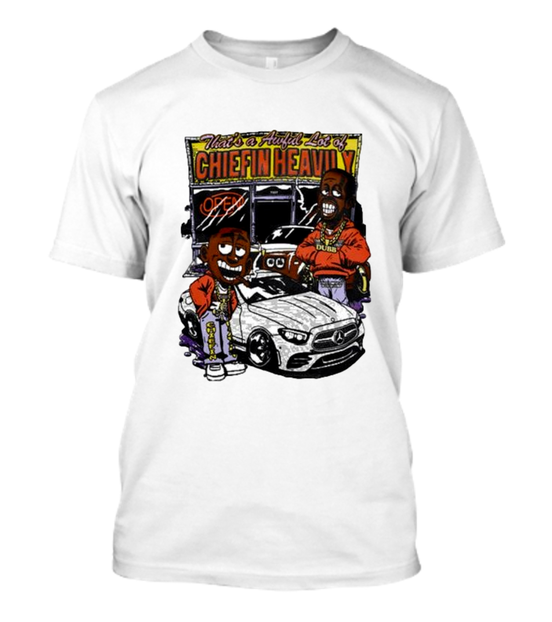 Rosewood That's A Aufil Lot Of Chiefin Heavily Open Dubz Mercedes Car Cartoon Characters T-Shirt