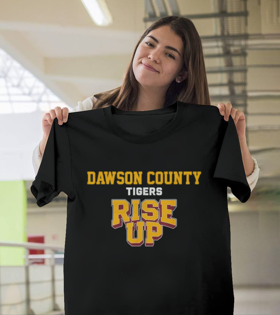 Dawson County Tigers Rise Up Bold School Spirit Motivational T-Shirt