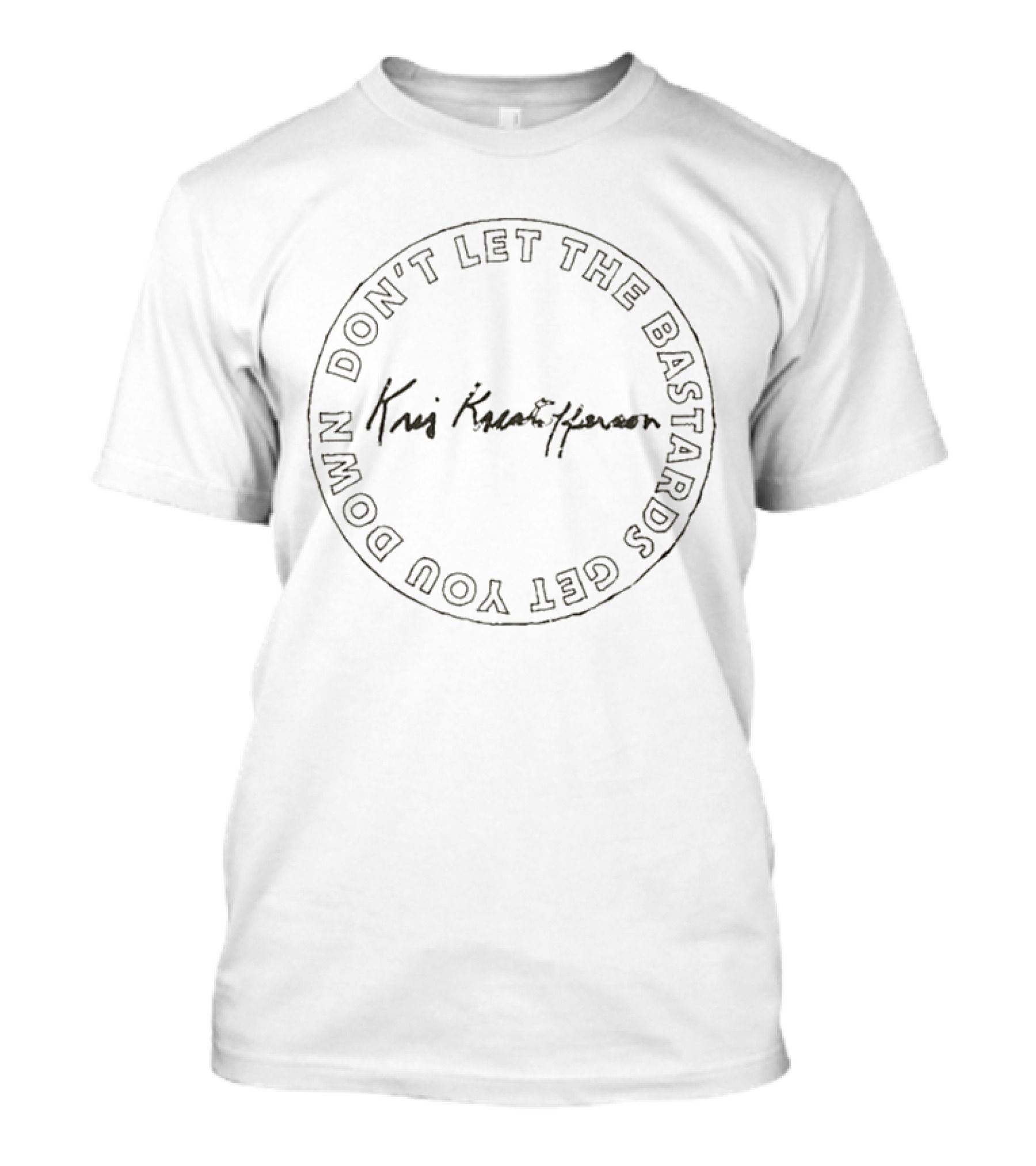 Kris Kristofferson Don't Let The Bastards Get You Down T-Shirt