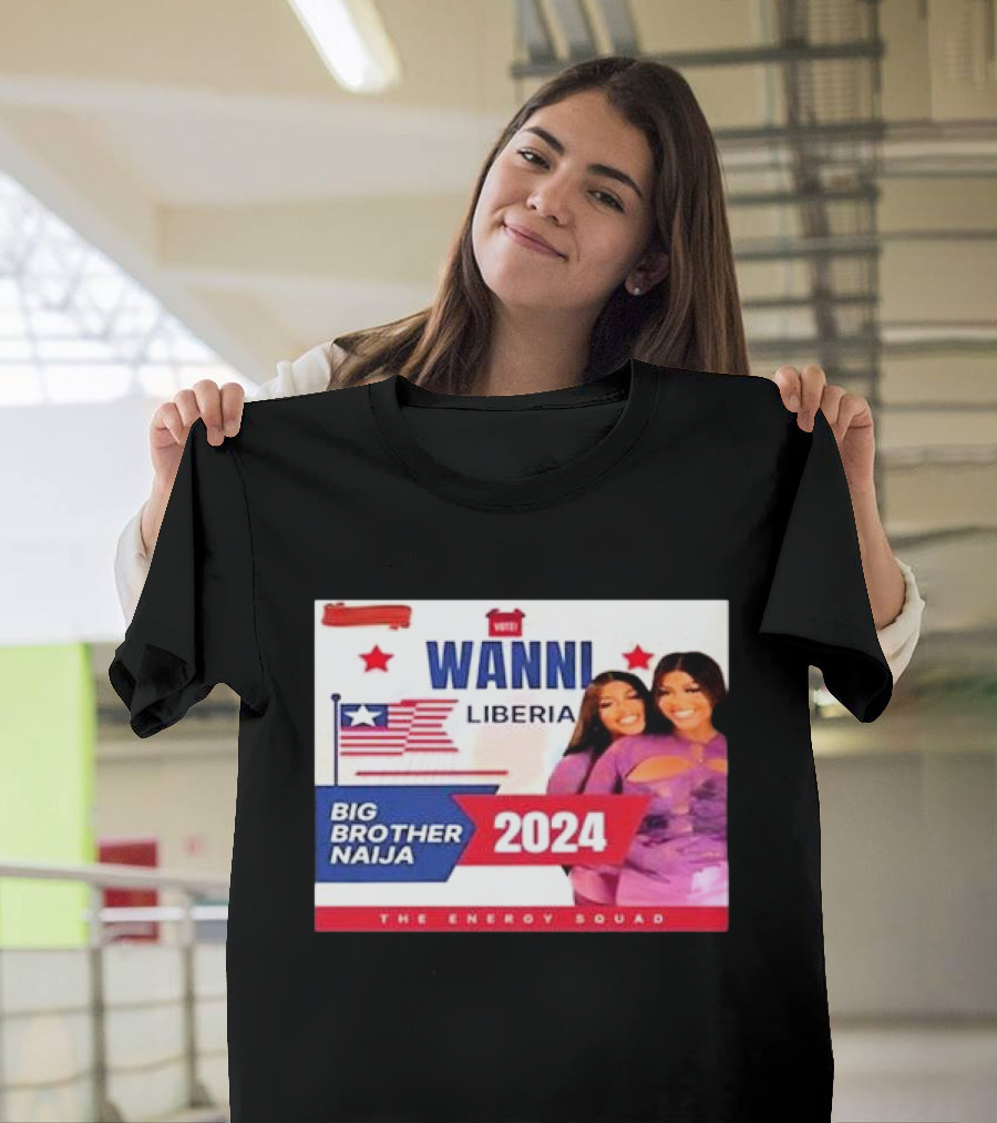 Vote Wanni Liberia Big Brother Naija 2024 The Energy Squad T-Shirt