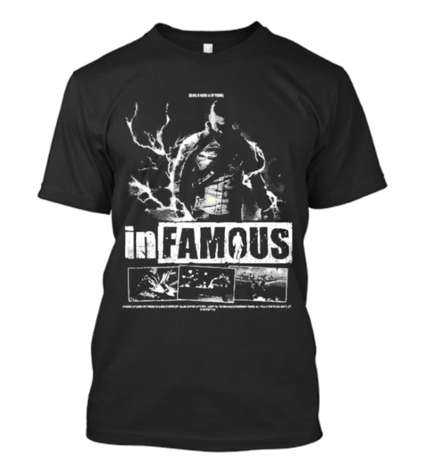 InFAMOUS Being A Hero Of Today T-Shirt