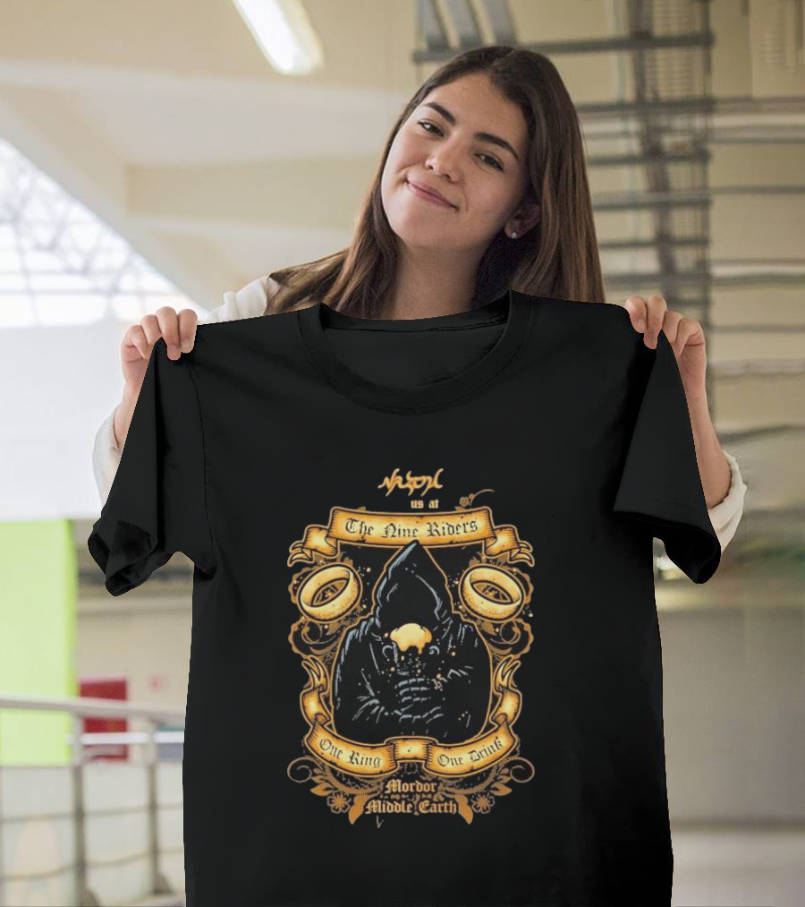 Nazgul at The Nine Riders One King One Drink Mordor Middle Earth T-Shirt