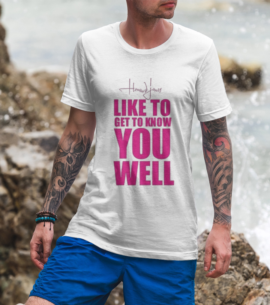 Howard Jones Like To Get To Know You Well T-Shirt