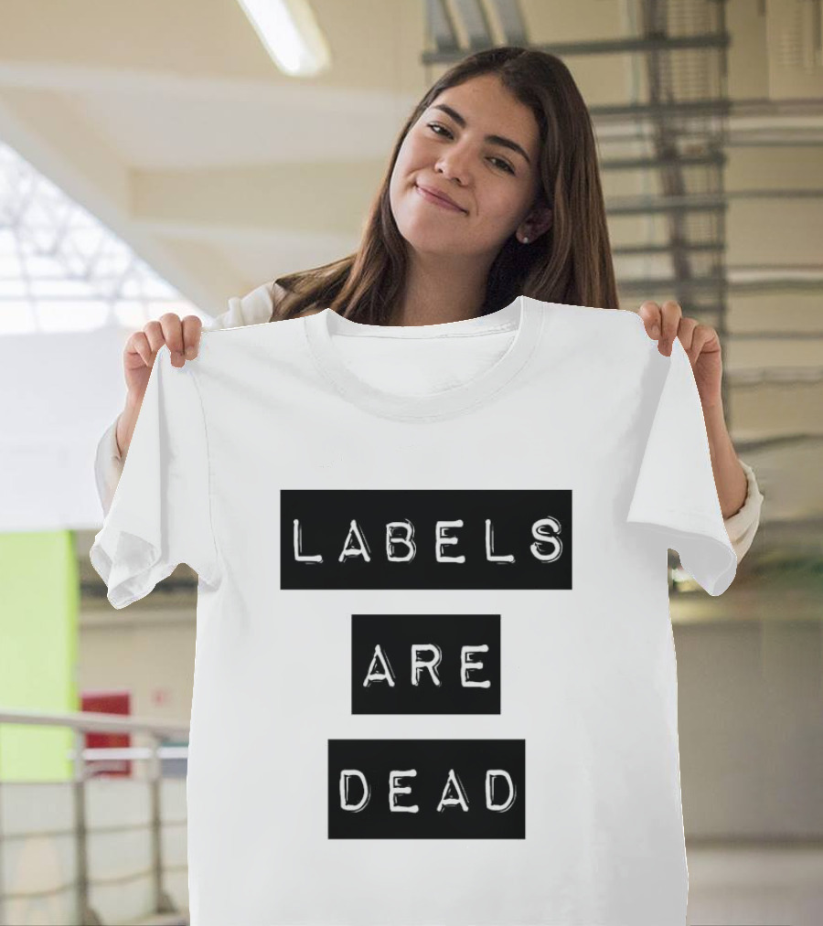 Labels Are Dead Statement T-Shirt