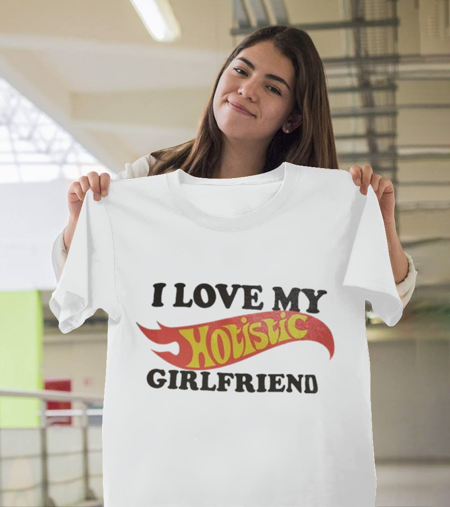 I Love My Hoistic Girlfriend T-Shirt