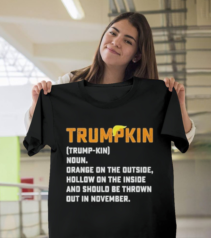 TRUMPKIN Orange On The Outside Hollow Inside Thrown Out In November T-Shirt
