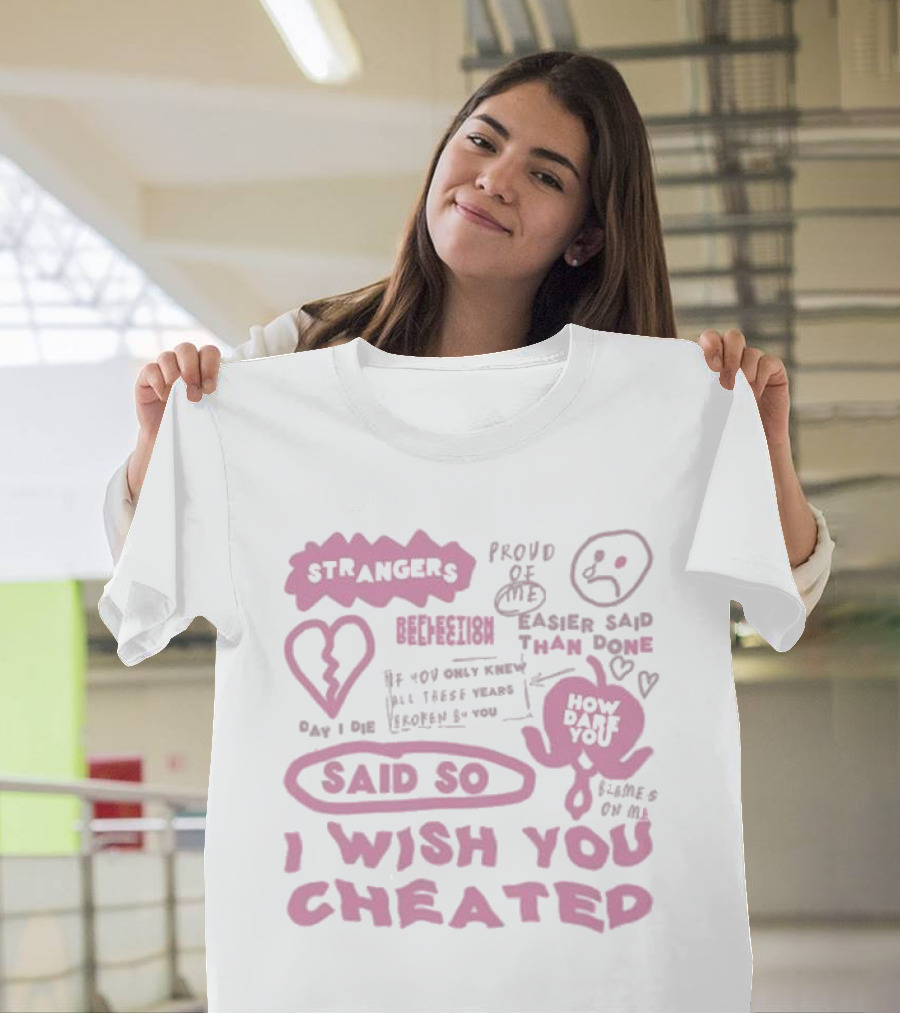 Strangers Beepfiction Proud Of Me Easier Said Than Done How Dare You Day I Die Said So I Wish You Cheated Blames On Me T-Shirt