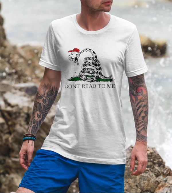 Gadsden Flag Parody Don't Read To Me Snake With Red Hat T-Shirt