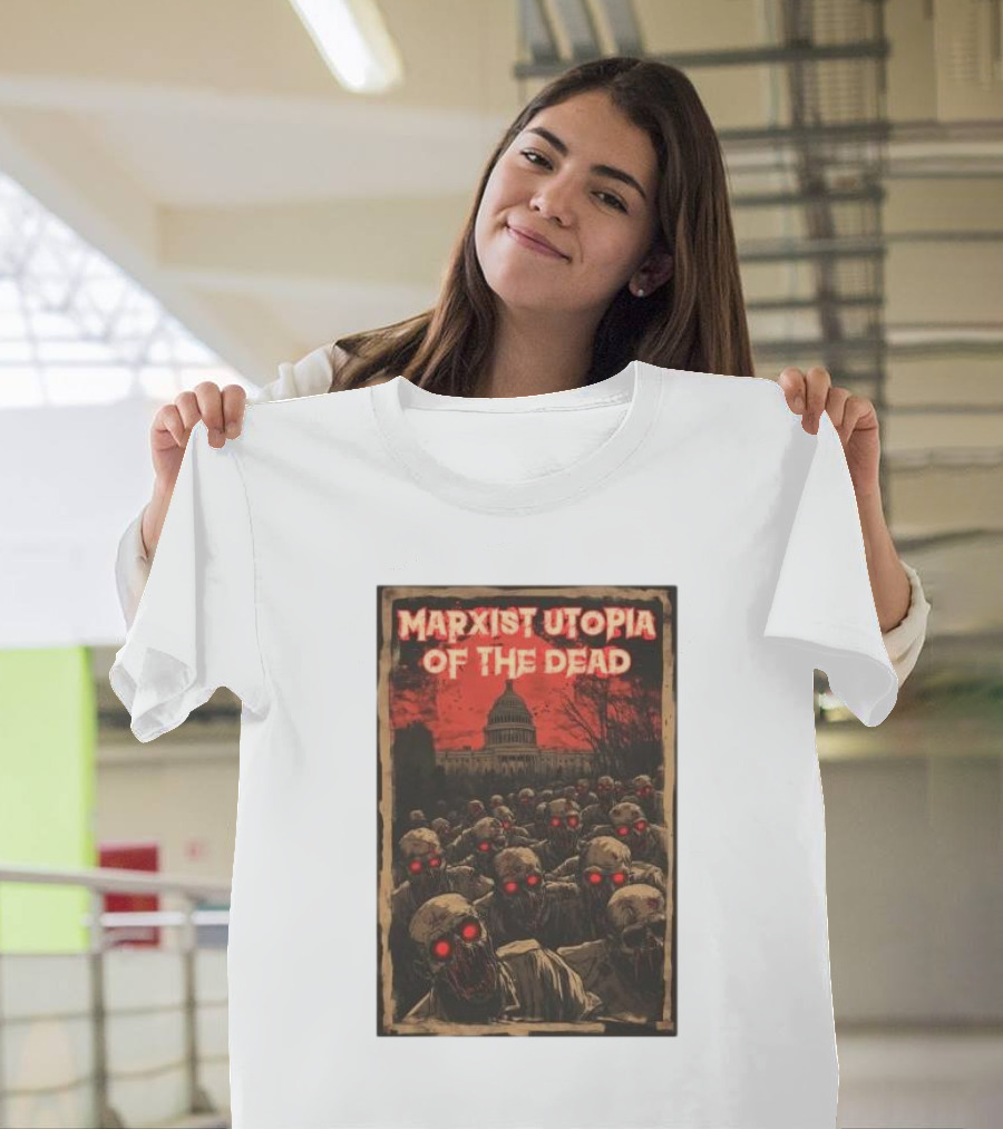 Marxist Utopia Of The Dead Zombie Apocalypse Anti Communist T-Shirt