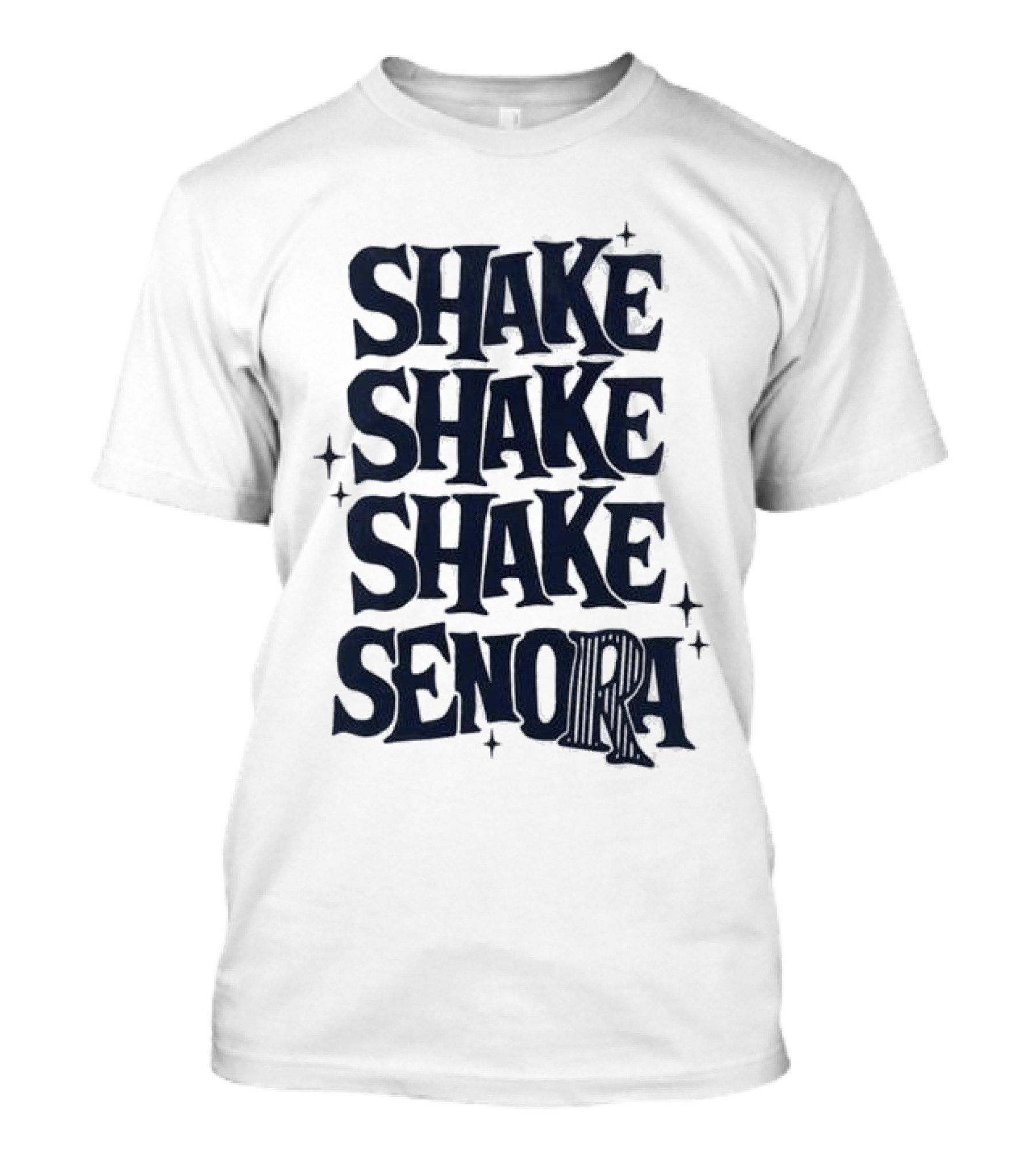 Shake Shake Shake Senora Text With Star Accents T-Shirt