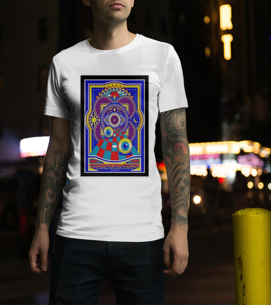 Strangers Stopping Strangers December 6 2024 White Eagle Hall Jersey City NJ Psychedelic Pattern Eye T-Shirt