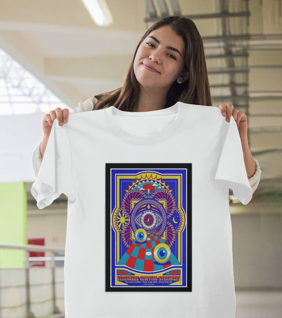 Strangers Stopping Strangers December 6 2024 White Eagle Hall Jersey City NJ Psychedelic Pattern Eye T-Shirt