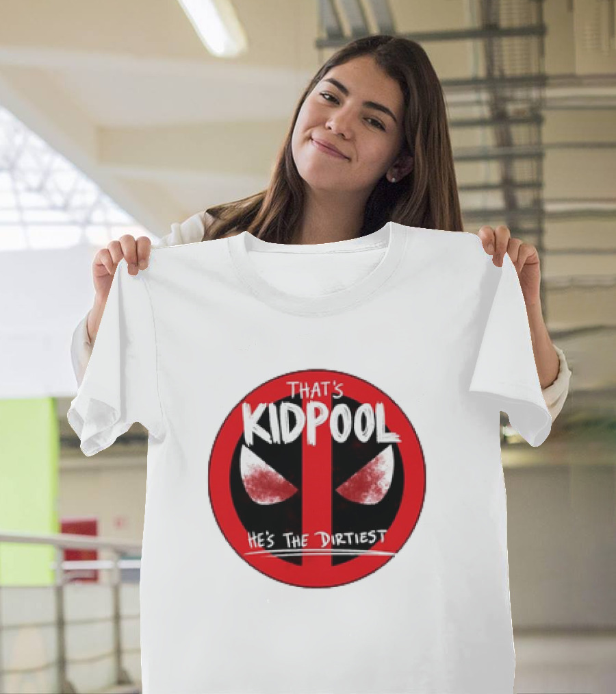 That's Kidpool He's The Dirtiest T-Shirt