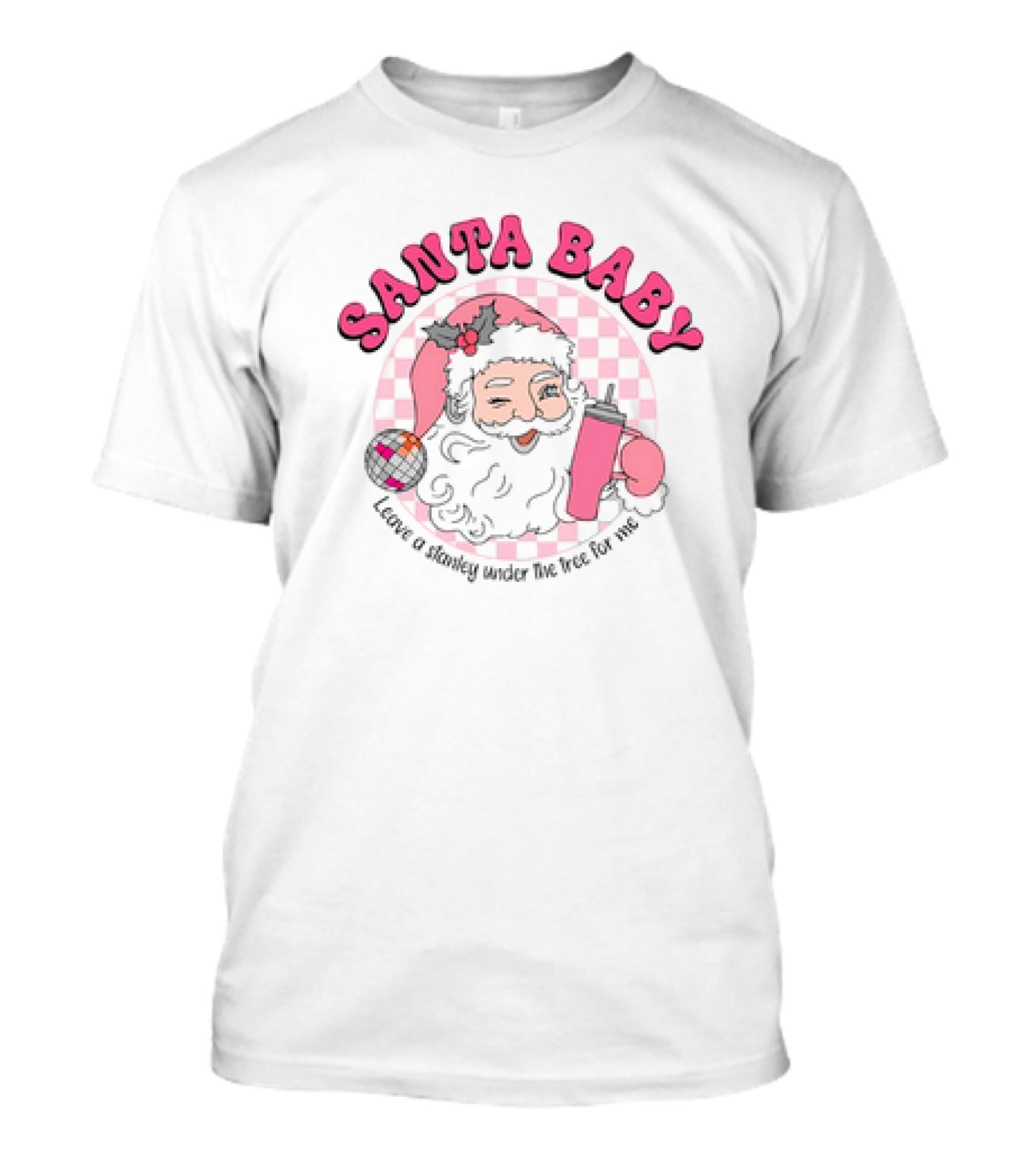 Santa Baby Leave A Stanley Under The Tree For Me Retro Groovy Pink Checkered Cartoon T-Shirt