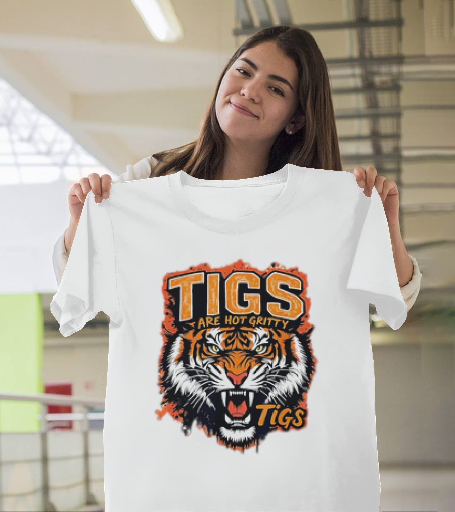 Tigs Are Hot Gritty Tigs Gritty Tigers T-Shirt