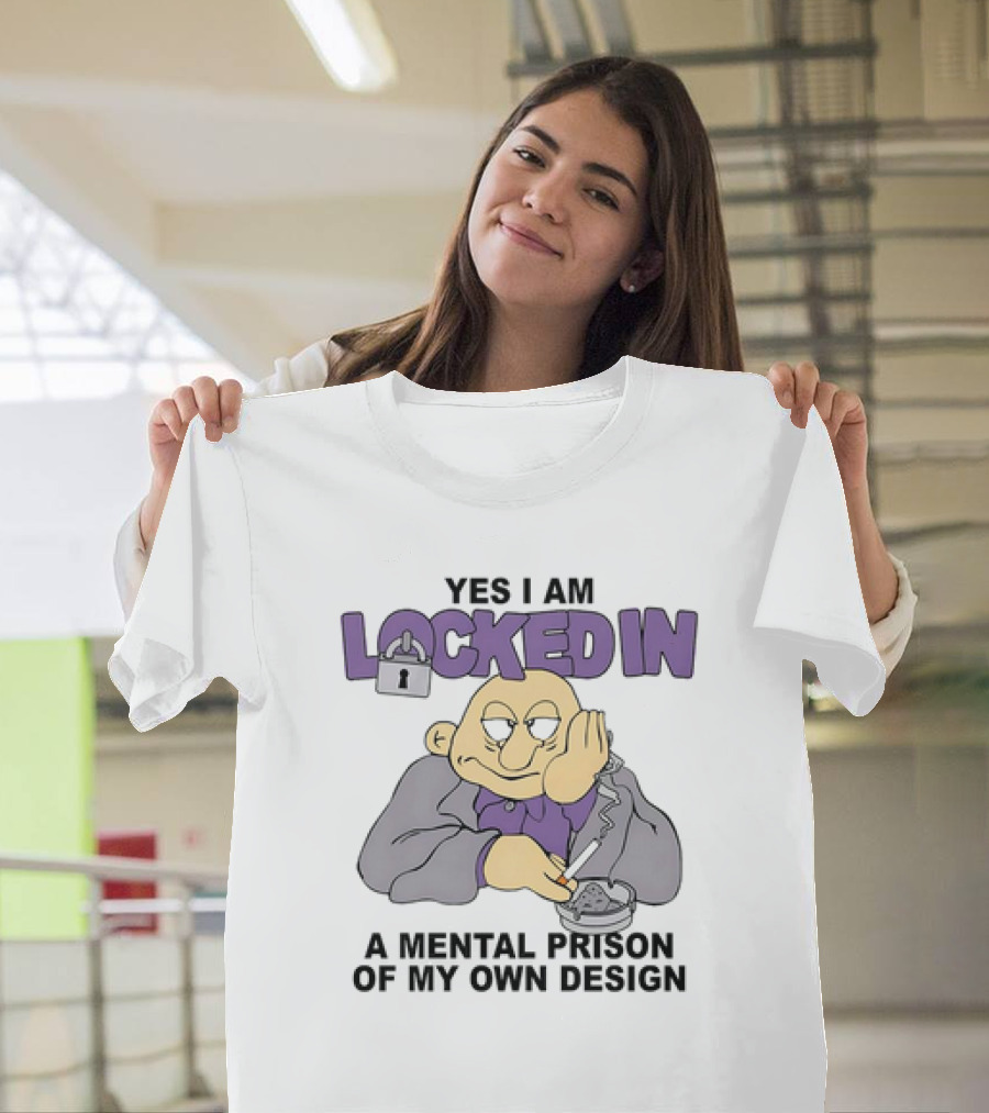 Yes I Am Locked In A Mental Prison Of My Own Design Illustration With Lock And Smoking Figure T-Shirt