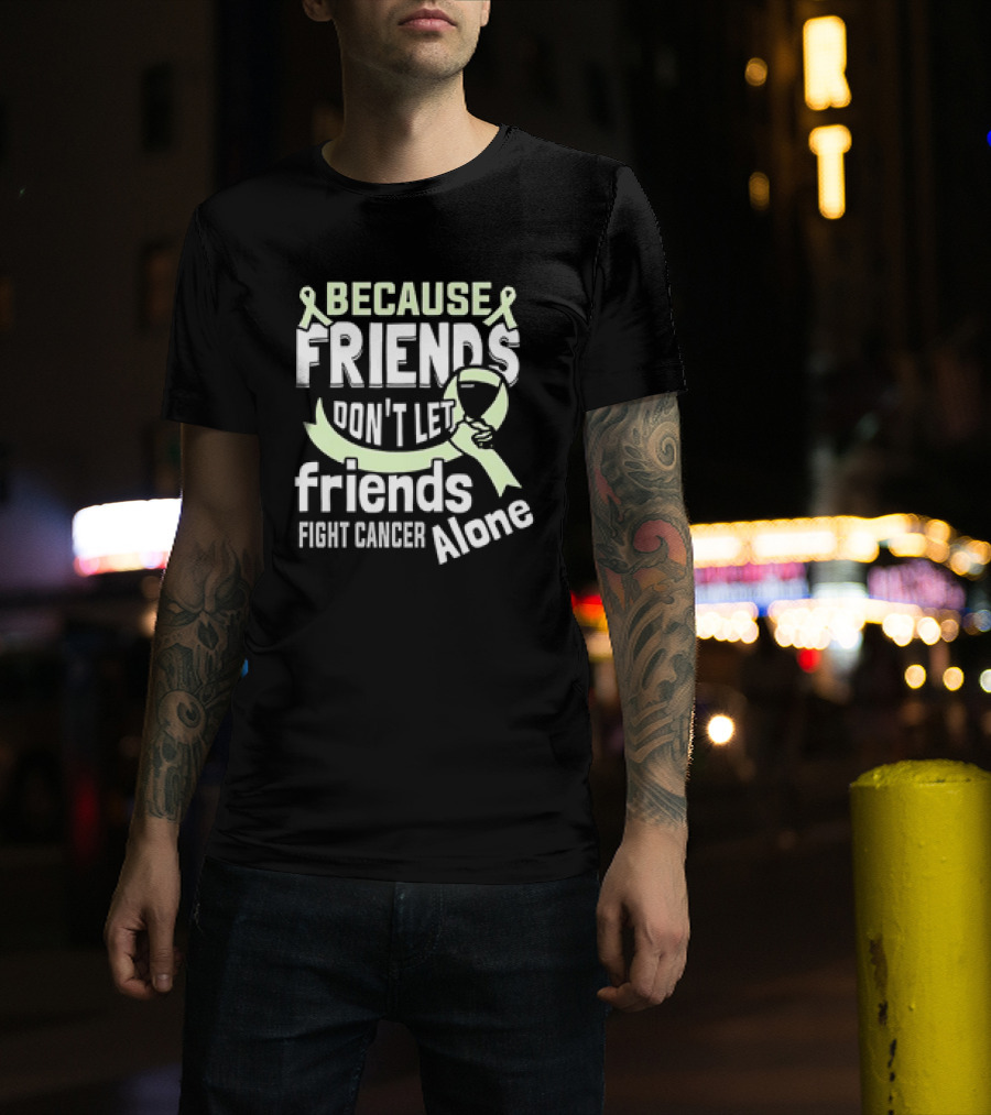 Because Friends Don’t Let Friends Fight Cancer Alone Ribbon And Wine Glass T-Shirt
