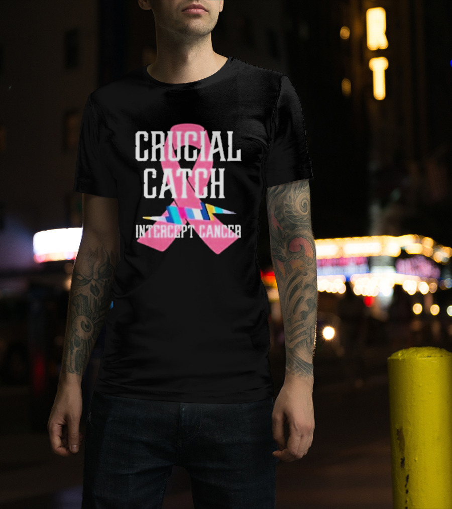 Crucial Catch Intercept Cancer Pink Ribbon Awareness T-Shirt