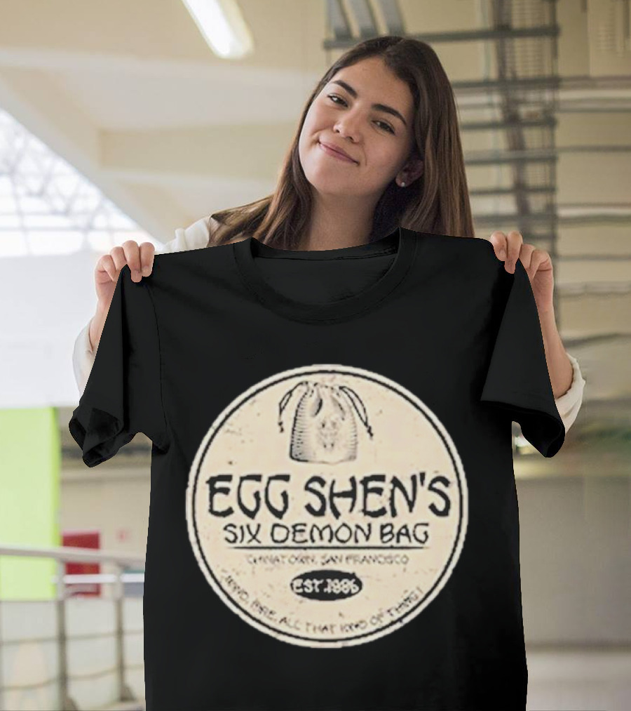 Egg Shen's Six Demon Bag Chinatown San Francisco Est. 1896 Need None All That Kind of Thing T-Shirt