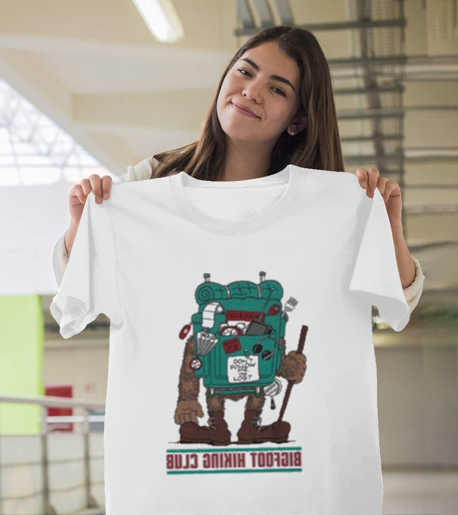 Bigfoot Hiking Club Don't Follow Me You Won't Make It T-Shirt
