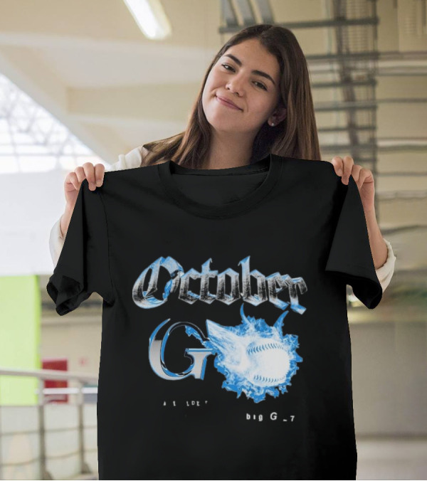 October G This Is What I Came Here For Big G 27 Baseball Flame T-Shirt