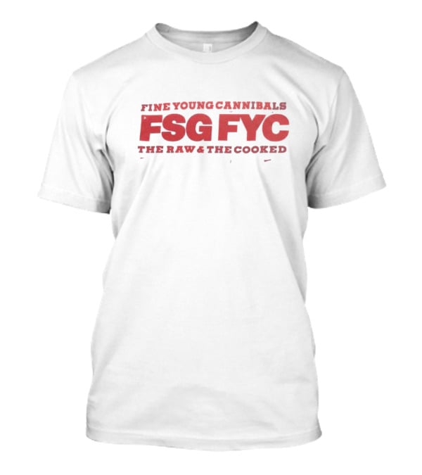 Fine Young Cannibals FSG FYC The Raw And The Cooked T-Shirt
