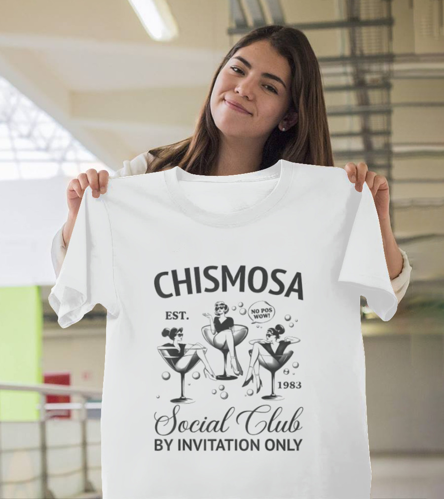 Chismosa Est. 1983 No Pos Wow Social Club By Invitation Only T-Shirt