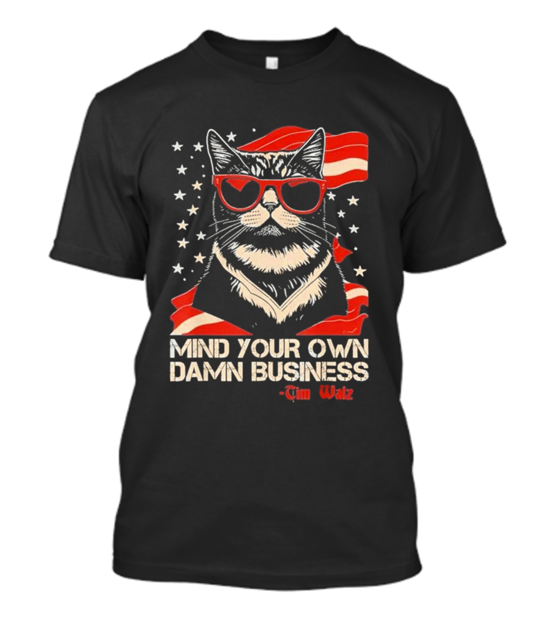 Mind Your Own Damn Business Cat Tim Walz T-Shirt