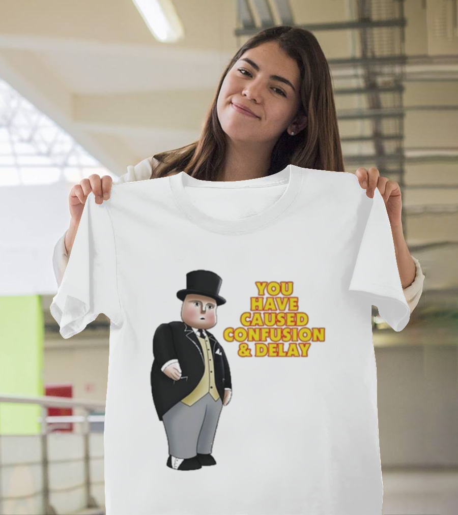 Thomas You Have Caused Confusion And Delay Fat Controller T-Shirt