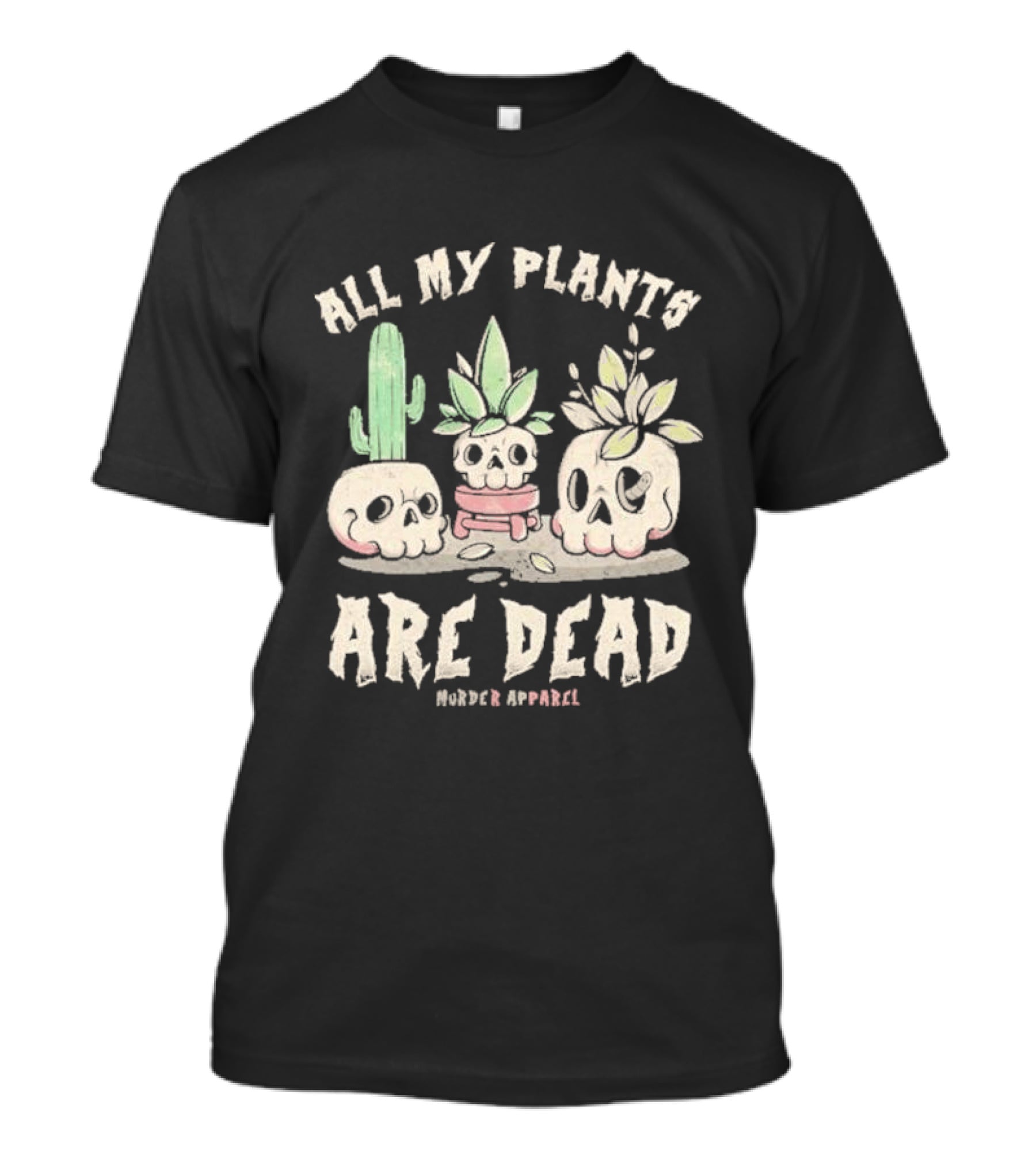 All My Plants Are Dead Murder Apparel Demon Skull Cactus T-Shirt