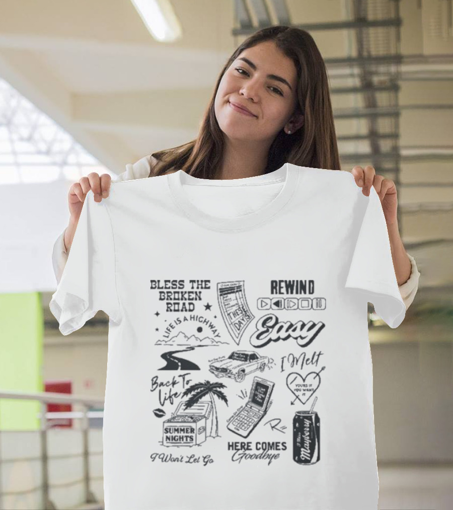 Bless the Broken Road Life is a Highway Easy Rewind Summer Nights Here Comes Goodbye T-Shirt