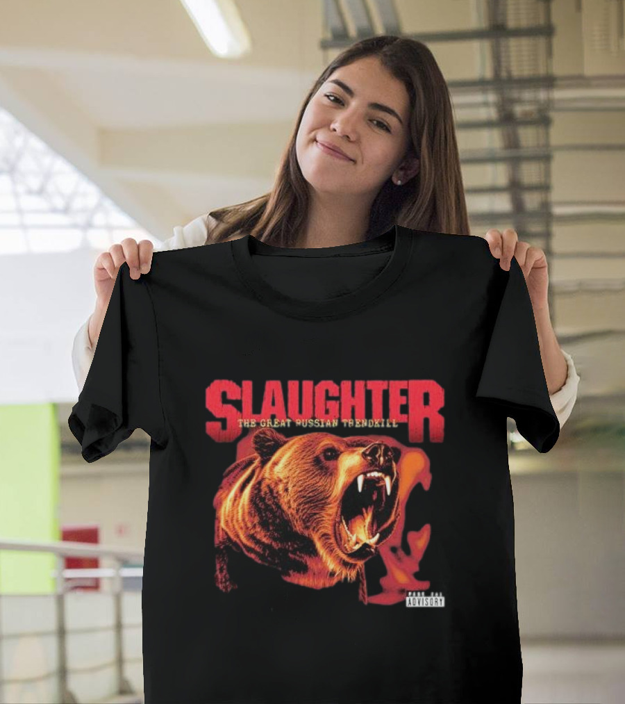 Slaughter The Great Russian Trendkill Bear Roaring T-Shirt