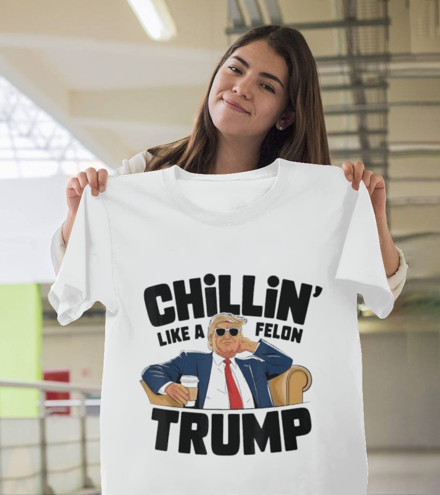 Chillin Like A Felon Trump in Suit with Coffee T-Shirt