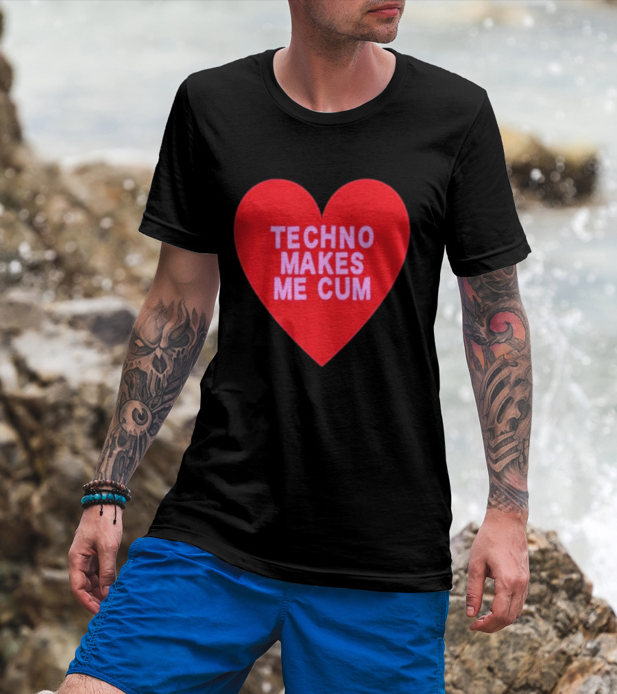 Techno Makes Me Cum Heart T-Shirt