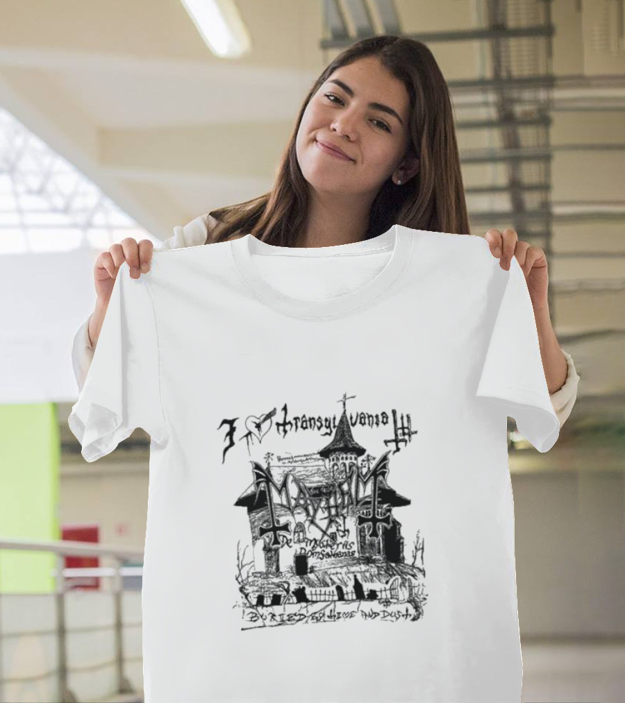 I Love Transylvania Mayhem Buried by Time and Dust T-Shirt