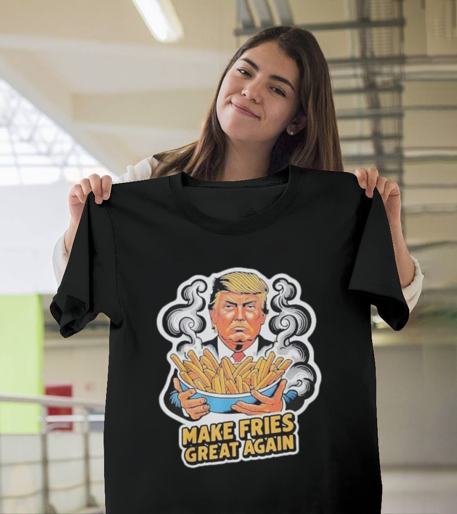 Trump Make Fries Great Again McDonald's Voting For Trump T-Shirt