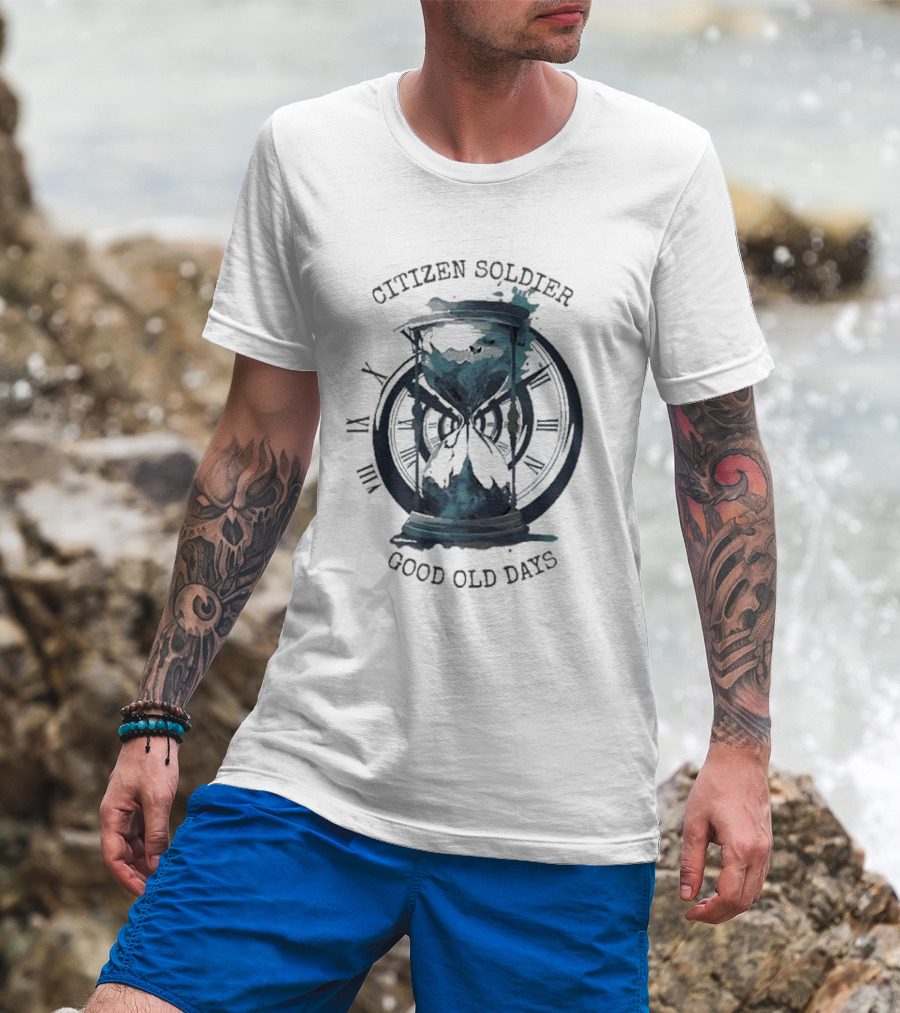 Citizen Soldier Good Old Days Hourglass Clock Roman Numerals T-Shirt