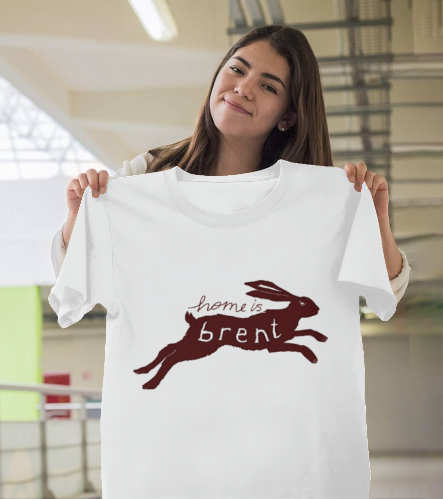 Home Is Brent Rabbit T-Shirt
