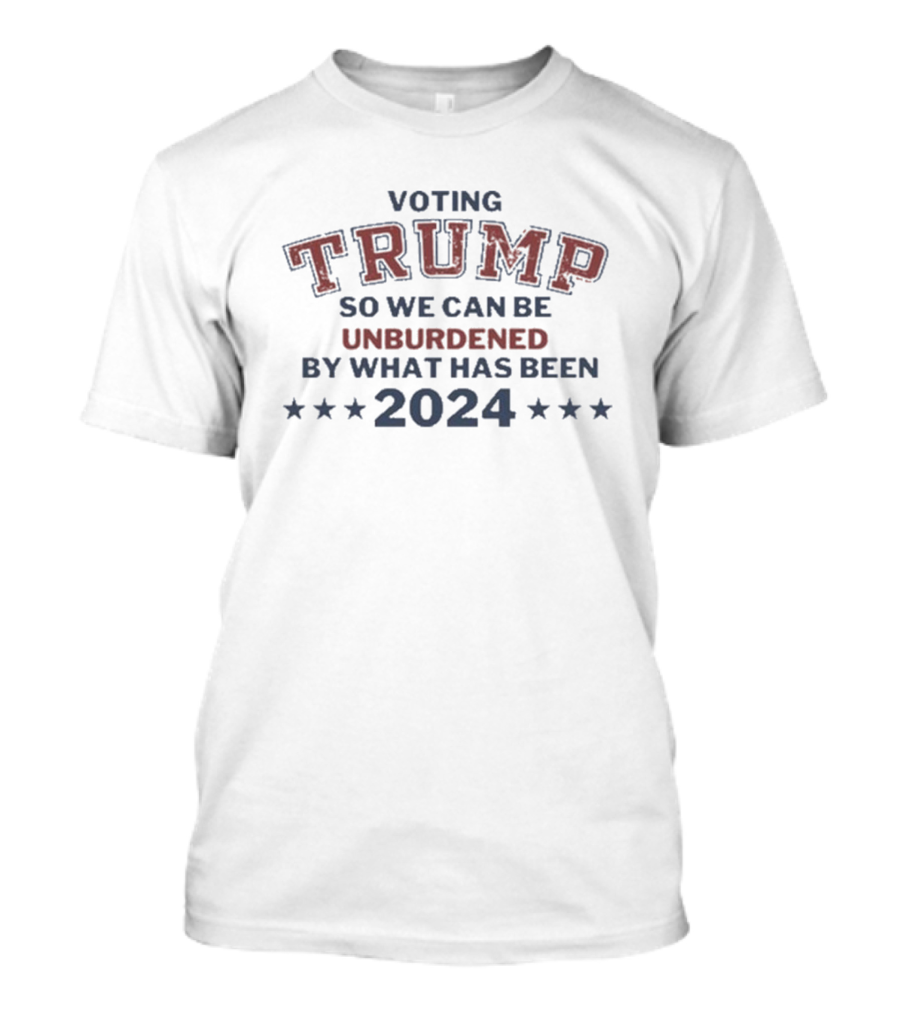 Trump 2024 Voting Unburdened By What Has Been T-Shirt