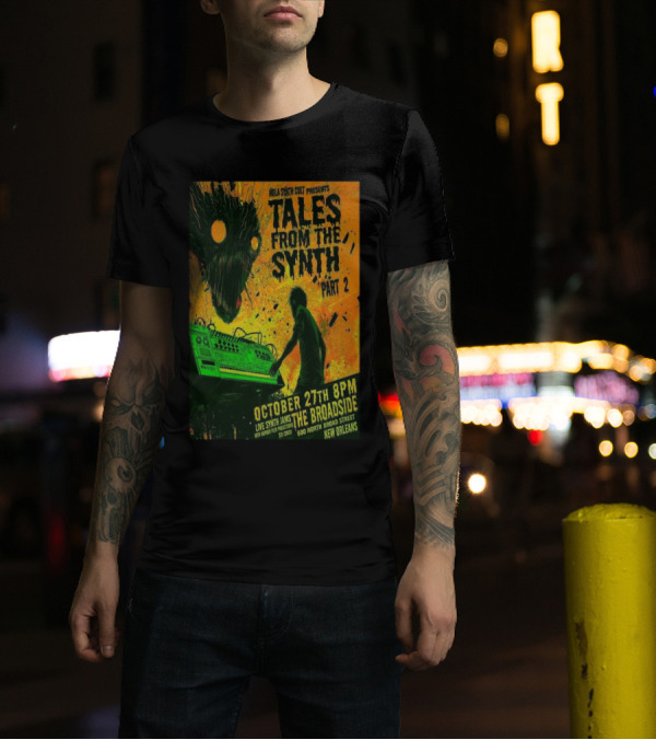 NOLA Synth Cult Presents Tales From The Synth Part 2 Live Synth Jams October 27th 8PM The Broadside New Orleans T-Shirt