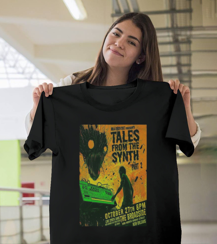 NOLA Synth Cult Presents Tales from the Synth Part 2 Live Synth Jams October 27th 8PM The Broadside New Orleans T-Shirt